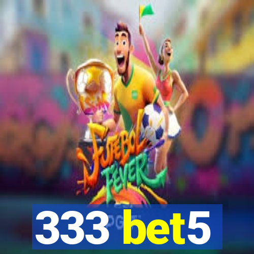333 bet5